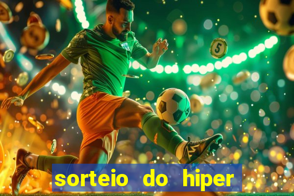 sorteio do hiper cap de hoje ao vivo